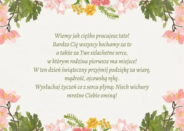 Kwiatowa ramka otacza tekst z życzeniami dla taty. Kochamy Cię za serce i mądrość. Niech mroźne wichury Cię ominą!